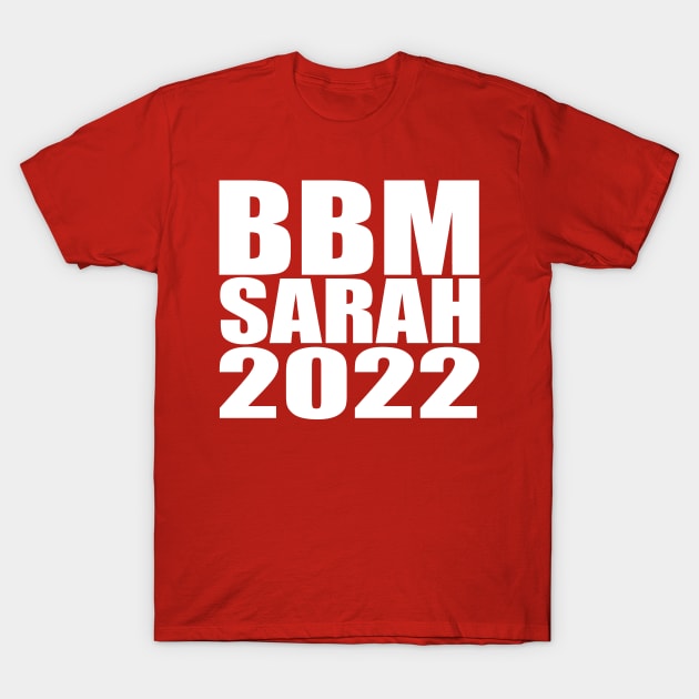 BBM 2022 Bongbong Marcos Sara Philippines T-Shirt by Jas-Kei Designs